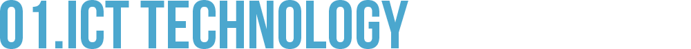01.ICT TECHNOLOGY