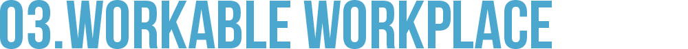 03.WORKABLE WORKPLACE